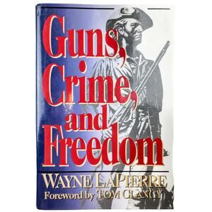 Guns Crime And Freedom Hardcover Wayne LaPierre 1994 Novel Foreword Tom Clancy